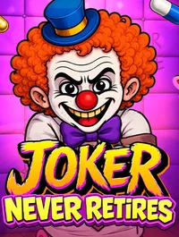 Joker Never Retires